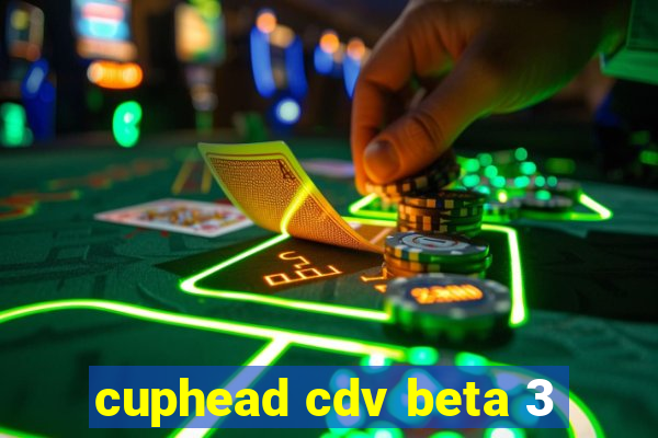 cuphead cdv beta 3